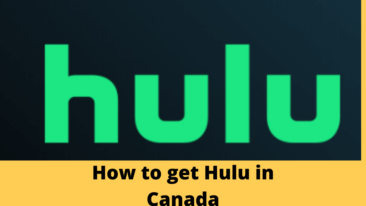 How to get Hulu in Canada
