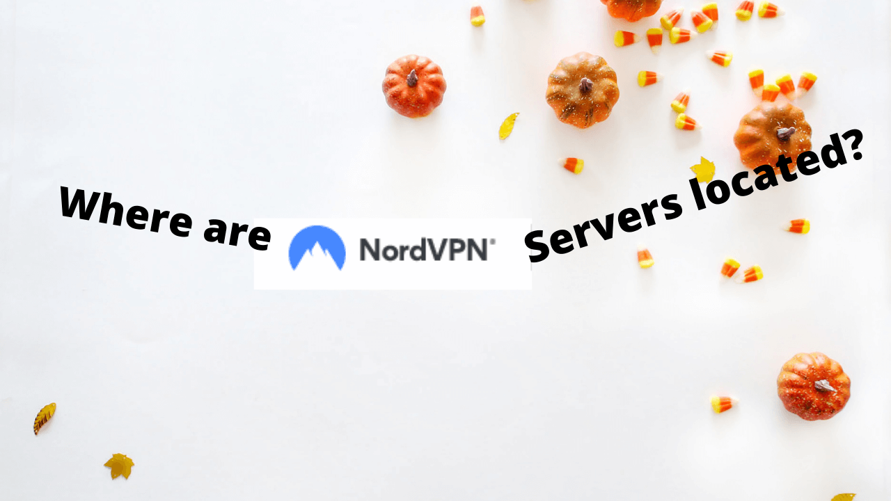 Where are NordVPN servers located 