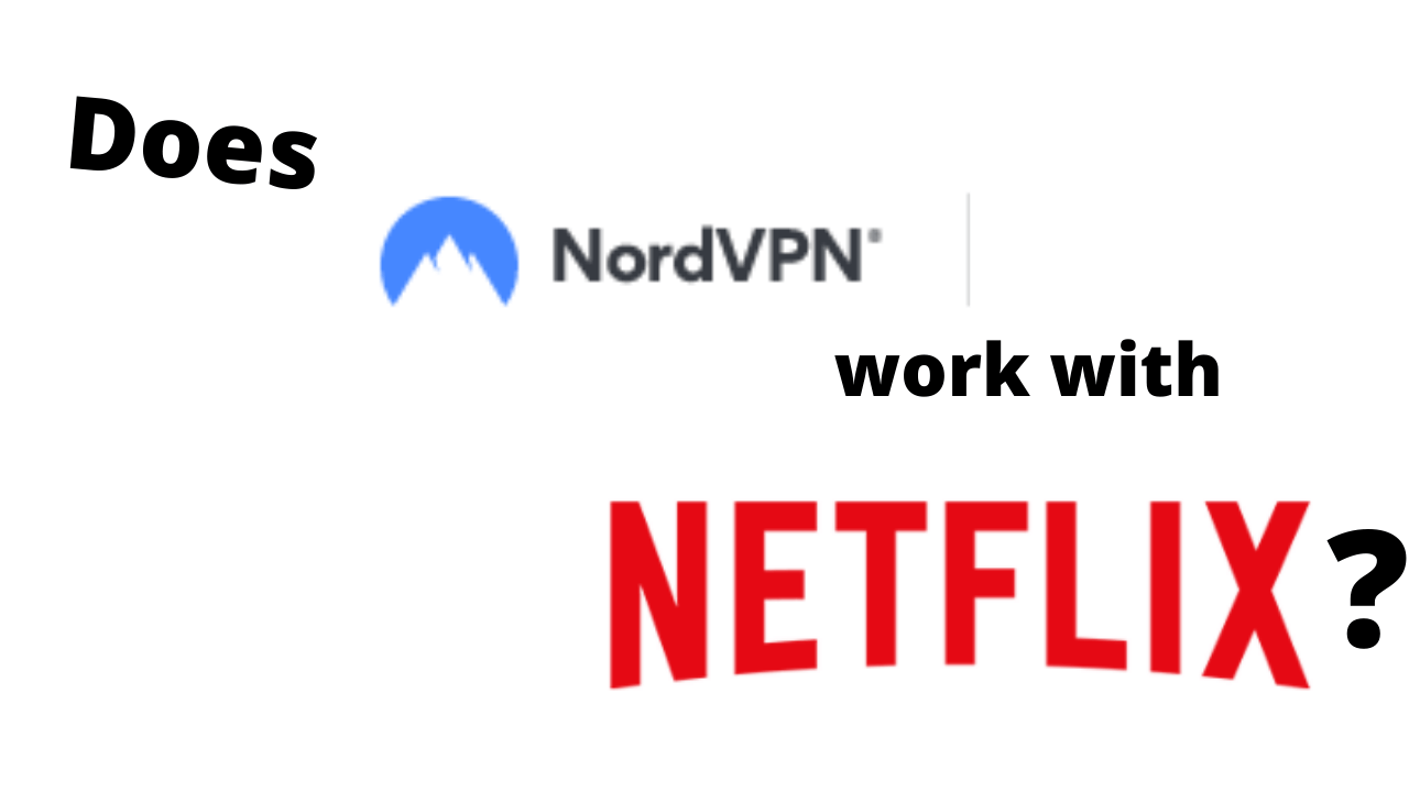 Does NNordVPN work with Netflix
