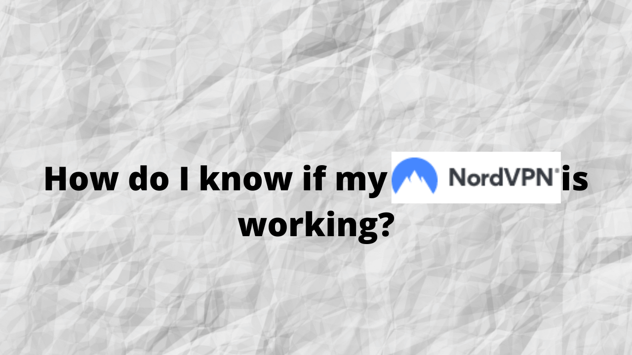 How do I know if my NordVPN is working