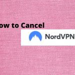 How to Cancel NordVPN or delete Nordvpn