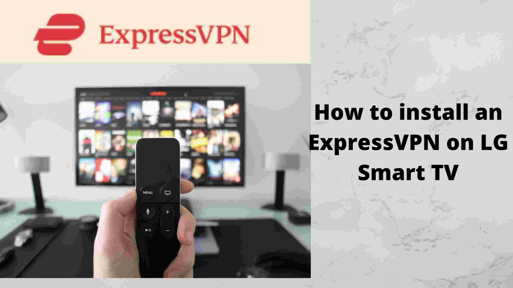 How to install an ExpressVPN on LG Smart TV