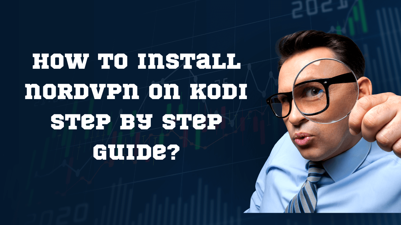 How to install nordvpn on kodi Step by Step Guide