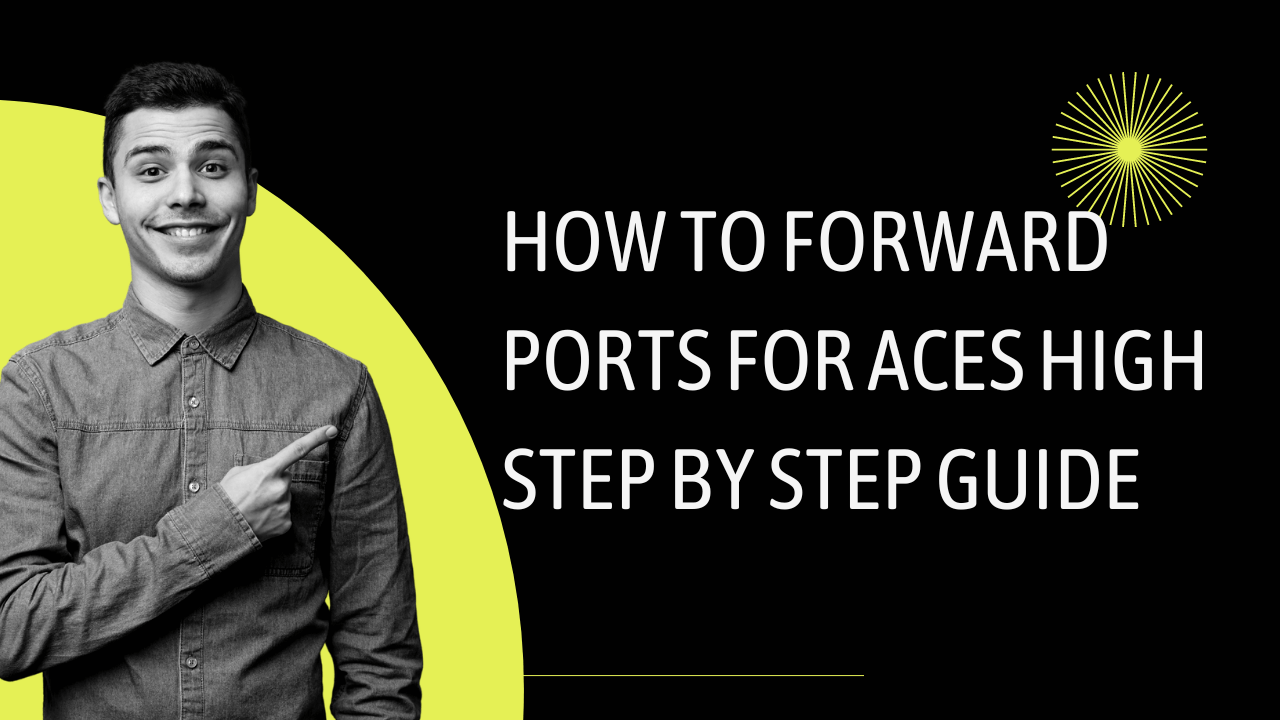 How to Forward Ports for Aces High Step by Step Guide