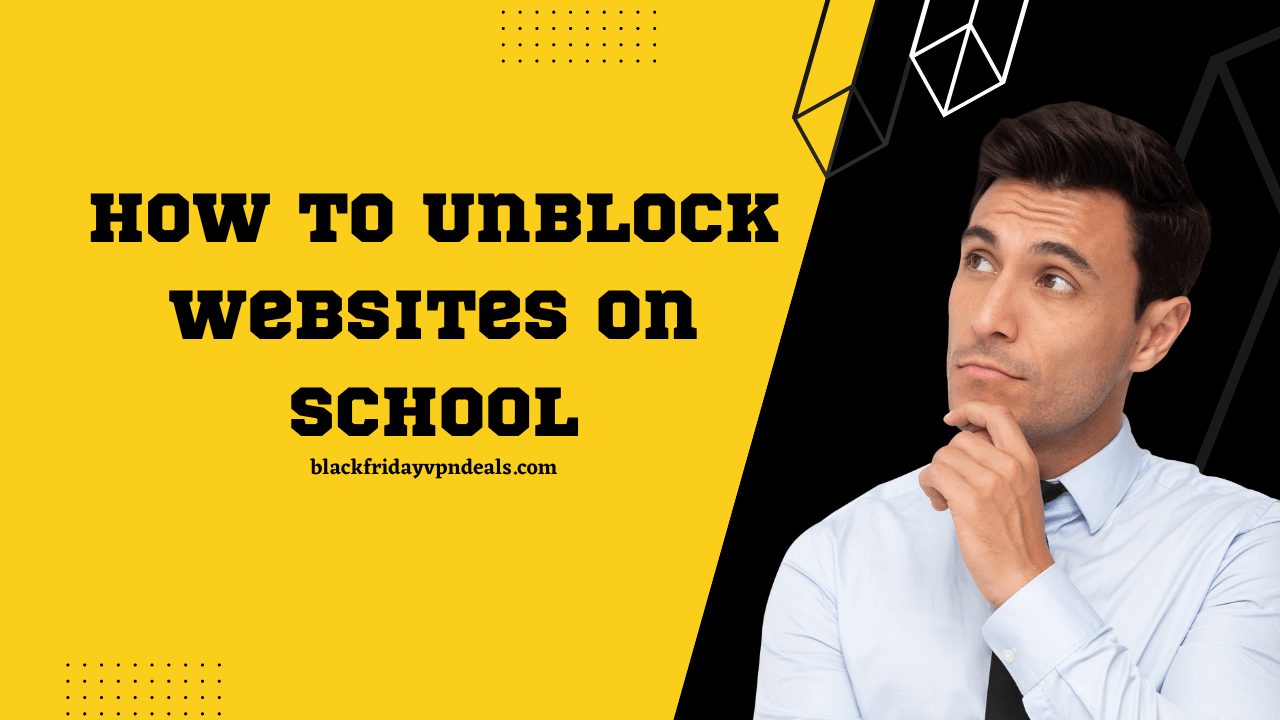 How to Unblock Websites on School